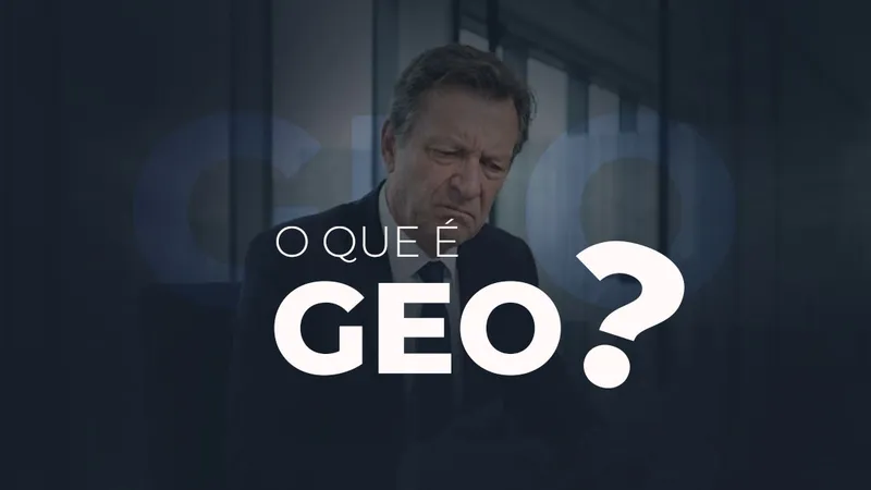 O que é GEO? Guia Completo para Empresas que Querem Aparecer nas IAs